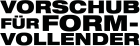 Vorschub für Formvollender